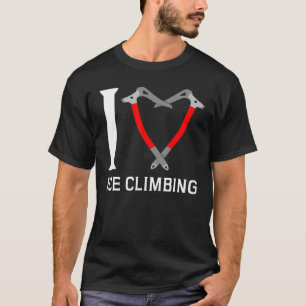 I Liebe Eisklettern Eisklettern Eisklettern T-Shirt
