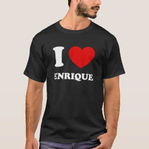 I Liebe Enrique I Heart Enrique Funny Vorname En T-Shirt