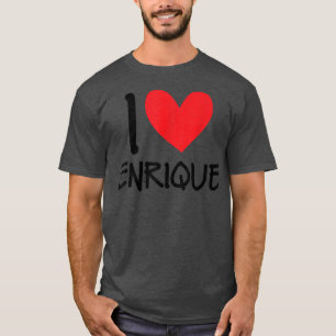 I Liebe Enrique Name Herz Personalisiert Männer Ty T-Shirt