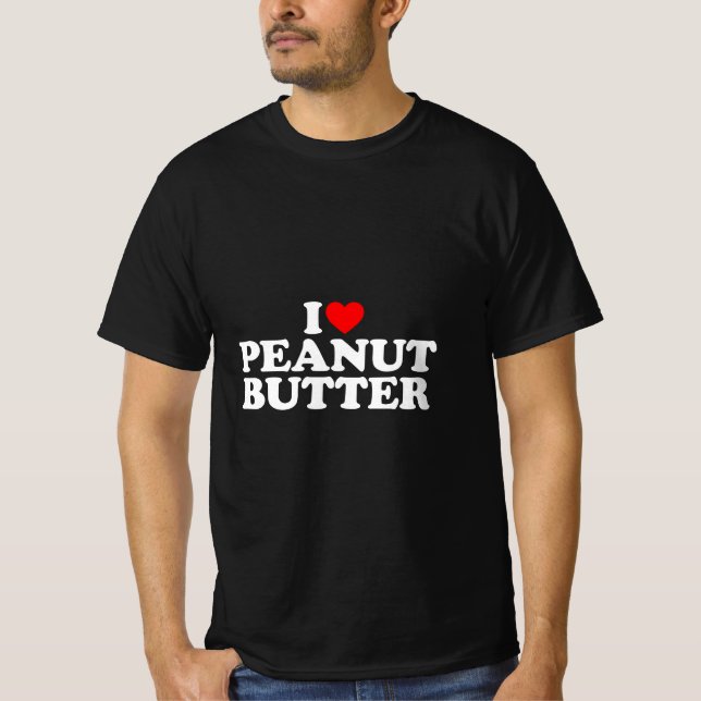 I Liebe Erdnussbutter I Herz Erdnussbutter T-Shirt (Vorderseite)