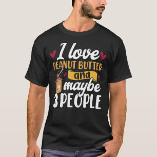 I Liebe Erdnussbutter Toast Jelly Erdnussbutter T-Shirt