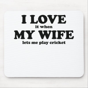 I Liebe es, wenn meine Ehefrau mich Kricket Mousepad