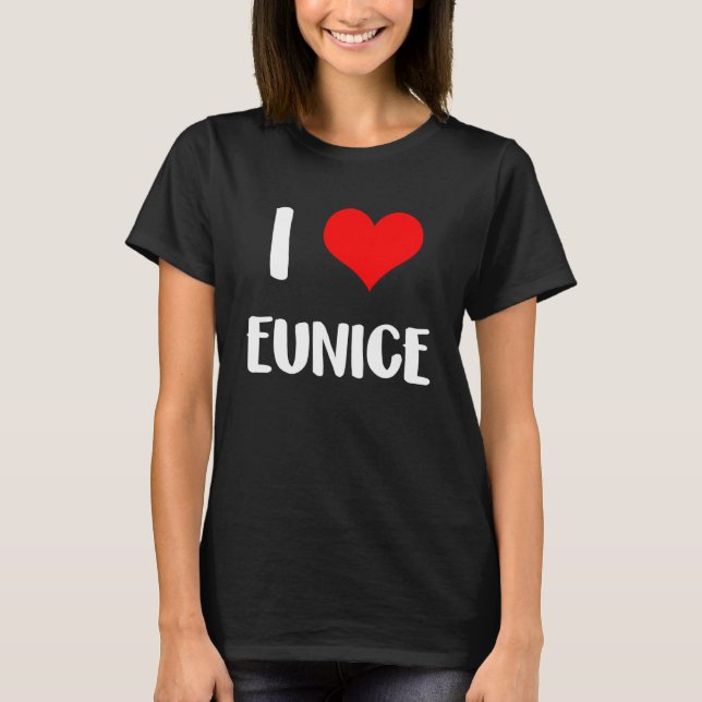 I Liebe EUNICE valentine sorry Ladys Typ Herz T-Shirt (Vorderseite)