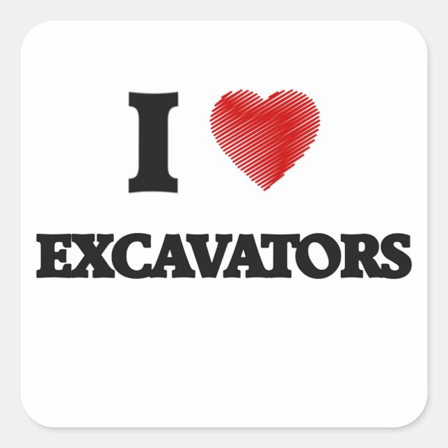 I Liebe EXCAVATOREN Quadratischer Aufkleber (Vorderseite)