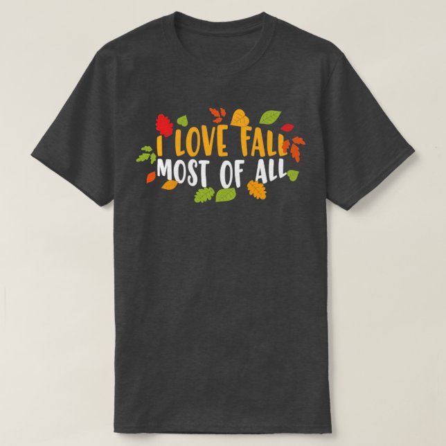 I Liebe fällt am liebsten in der Herbstsaison T-Shirt (Design vorne)