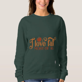 I Liebe fällt am meisten Sweatshirt