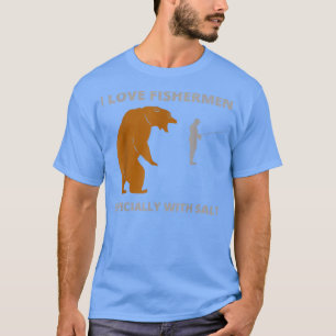 I Liebe Fischen Sarkastik Bären Camping hunti T-Shirt