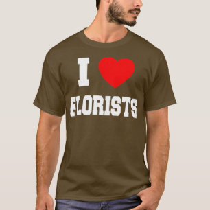 I Liebe Floristen T-Shirt