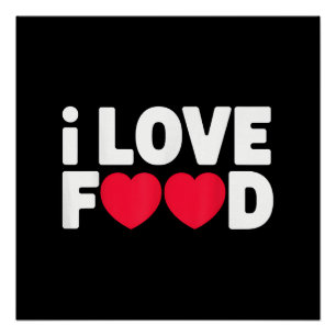I Liebe Food Funny Feinschmecker Geschenk für Männ Poster