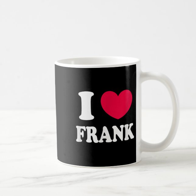 I LIEBE FRANK KAFFEETASSE (Rechts)