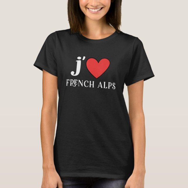 I Liebe Französische Alpen Frankreich T-Shirt (Vorderseite)