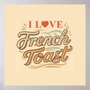 I Liebe Französischer Toast Poster