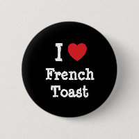 I Liebe Französischer Toast T - Shirt