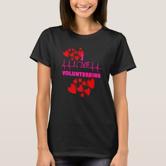 I Liebe Freiwilligentätigkeit T-Shirt (Vorderseite)