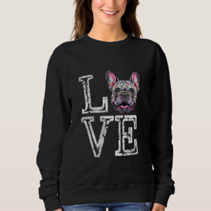 I Liebe French Bulldog Funny Frenchie Dog Lover Ow Sweatshirt