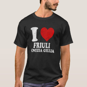 I Liebe Friaul-Julisch Venetien Italien Vintag T-Shirt
