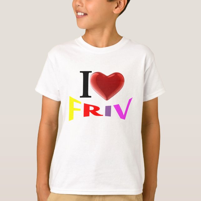 I Liebe Friv T-Shirt (Vorderseite)