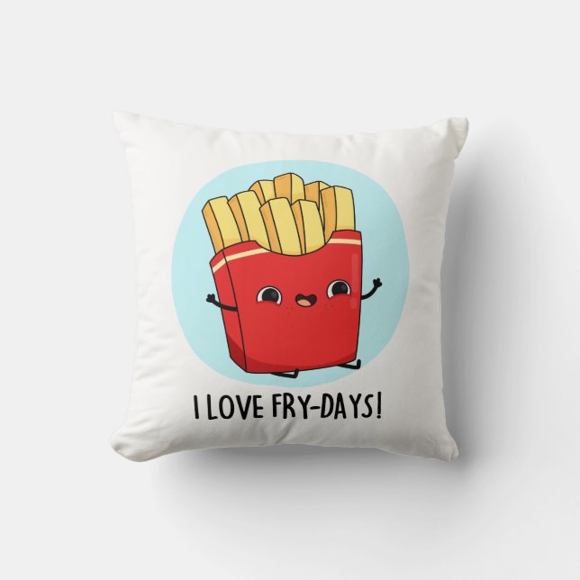 I Liebe Fry Days Funny French Fries Pun Kissen (Vorderseite)