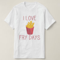 I Liebe Fry Days / Liebe Fries / Potato Fries / Fr