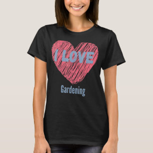 I Liebe Gartenarbeit Herzbild Hobby oder Hobbyist T-Shirt