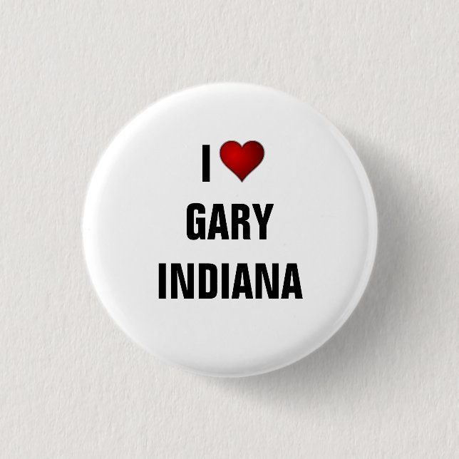I Liebe Gary, Indiana Button (Vorderseite)