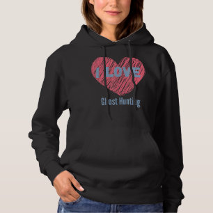 I Liebe Ghost Jägerin Herzenbild Hobby oder Hobbyi Hoodie