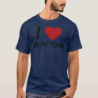 I Liebe Gin x27nx27 Tonic T-Shirt