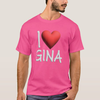 I Liebe Gina Name Personalisiert Girl Frau Freund  T-Shirt