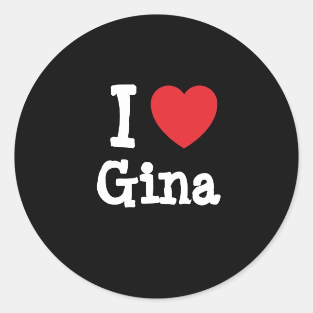 I Liebe Gina T - Shirt Runder Aufkleber (Vorderseite)
