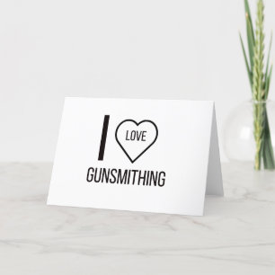 I LIEBE GUNSMITHING FEIERTAGSKARTE