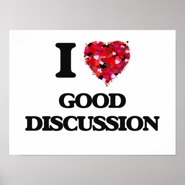 I Liebe gute Diskussion Poster (Vorne)