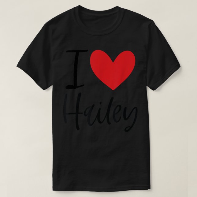 I Liebe Hailey Name Personalisiert Girl Frau BESTE T-Shirt (Design vorne)