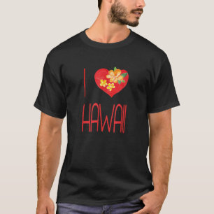 I Liebe Hawaii Herz Aloha Blume Hawaiian Women Me T-Shirt
