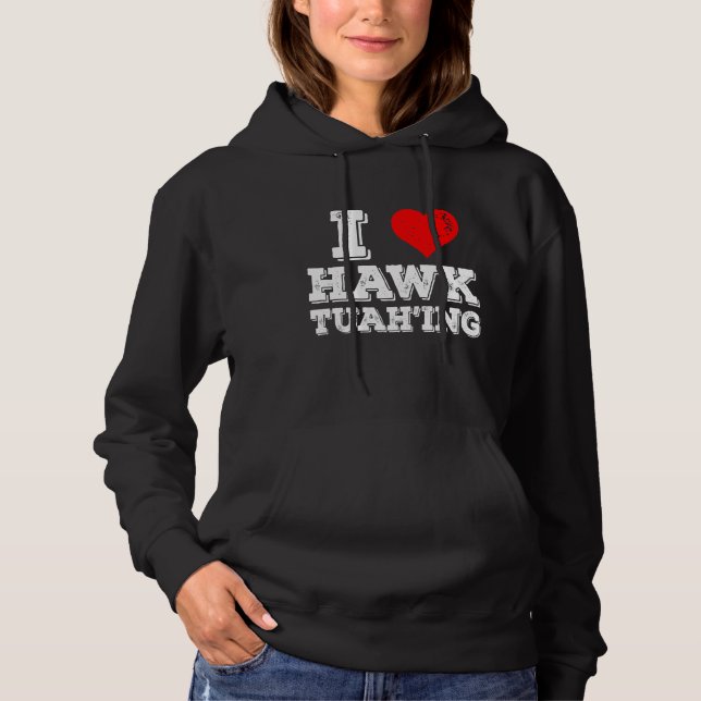 I Liebe Hawk Tuah'ing Funny Hoodie (Vorderseite)