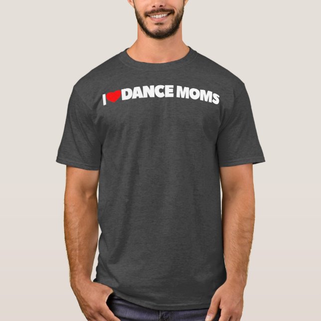 I Liebe Heart Dance Mamas T-Shirt (Vorderseite)