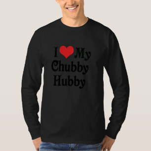 I Liebe Hecht My Chubby Hubby Boyfriend Girlfriend T-Shirt