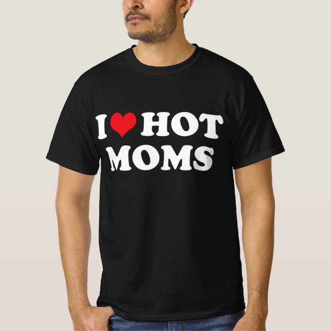 i Liebe heiße Mütter T-Shirt (Vorderseite)