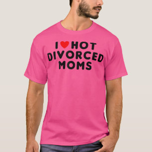 I Liebe Heiße scheidende Mamas Funny Red Heart T-Shirt