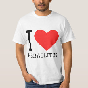 I Liebe Heraclitus T-Shirt