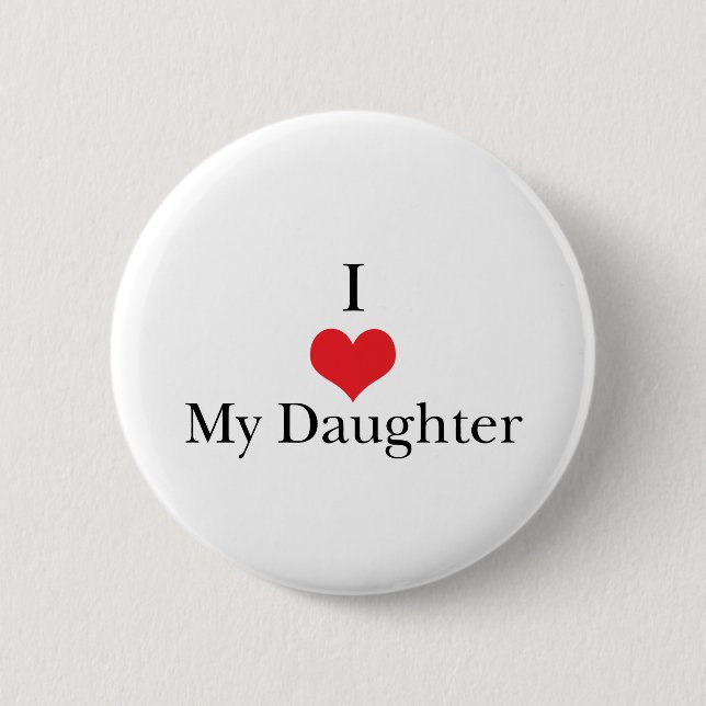 I Liebe (Herz) meine Tochter Button (Vorderseite)
