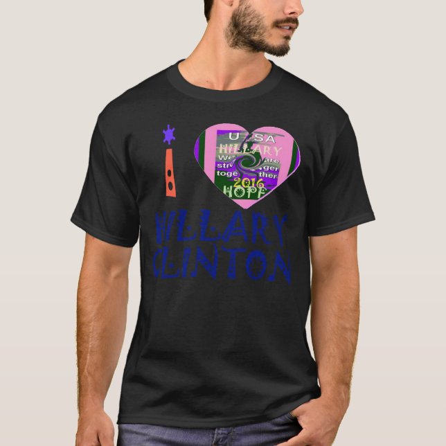 I Liebe Hillary Clinton für US-Präsident Heart T-Shirt (Vorderseite)