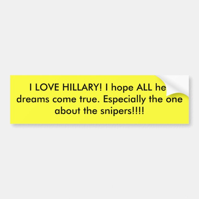 I LIEBE HILLARY! Ich hoffe, dass ALLE ihre Träume Autoaufkleber (Vorne)