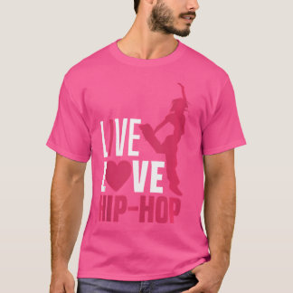 I Liebe Hip Hop Dance Breakdace Breakdancer Funny  T-Shirt