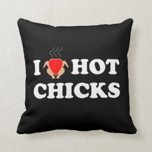 I Liebe Hot Chicks Funny GRILLEN Throw Kissen
