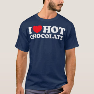I Liebe Hot Chocolate Funny Cosy Snow Winter Hygge T-Shirt