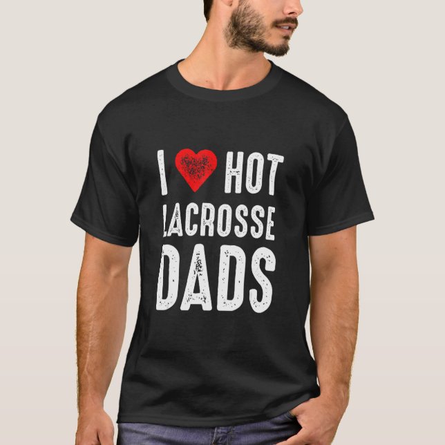 I Liebe Hot Lacrosse Vater T-Shirt (Vorderseite)