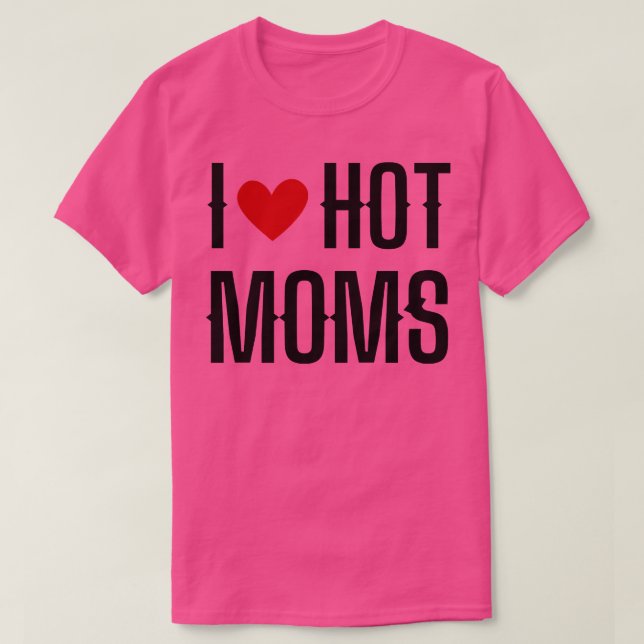 I Liebe Hot Mamas 8 T-Shirt (Design vorne)