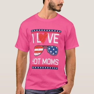 I Liebe Hot Mamas Funny Quotes Freunde Schüler Ges T-Shirt