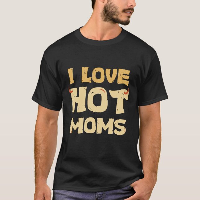 I LIEBE HOT MAMAS T-Shirt (Vorderseite)