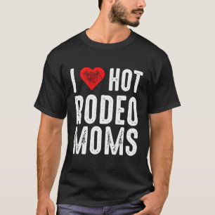I Liebe Hot Rodeo Mamas T-Shirt